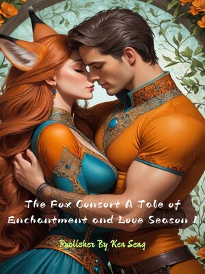 cover image of The Fox Consort a Tale of Enchantment and Love Season 1